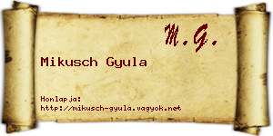 Mikusch Gyula névjegykártya